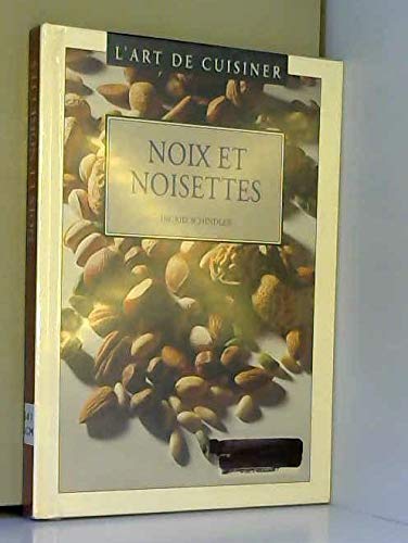 Noix et noisettes (L'art de cuisiner.) Books