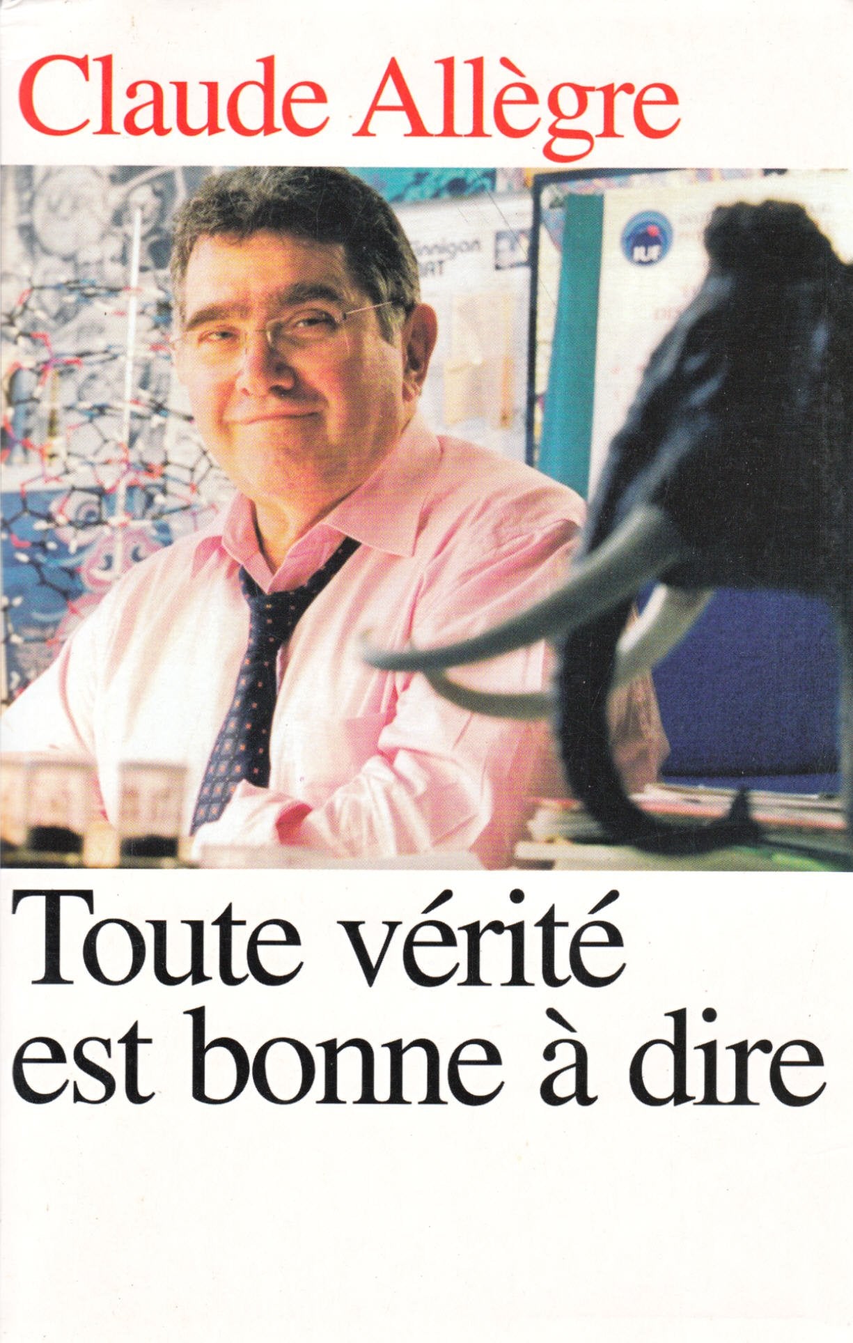 Toute vérité est bonne à dire. Propos d'un homme libre book