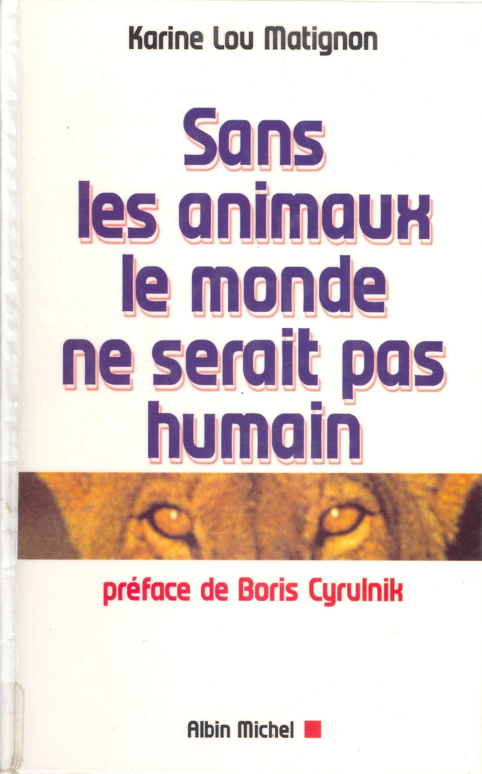 Sans les animaux, le monde ne serait pas humain Books