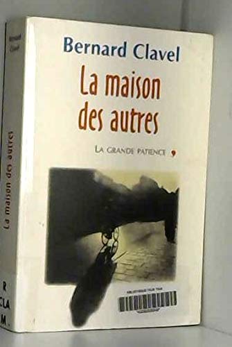 La maison des autres (La grande patience.) Books