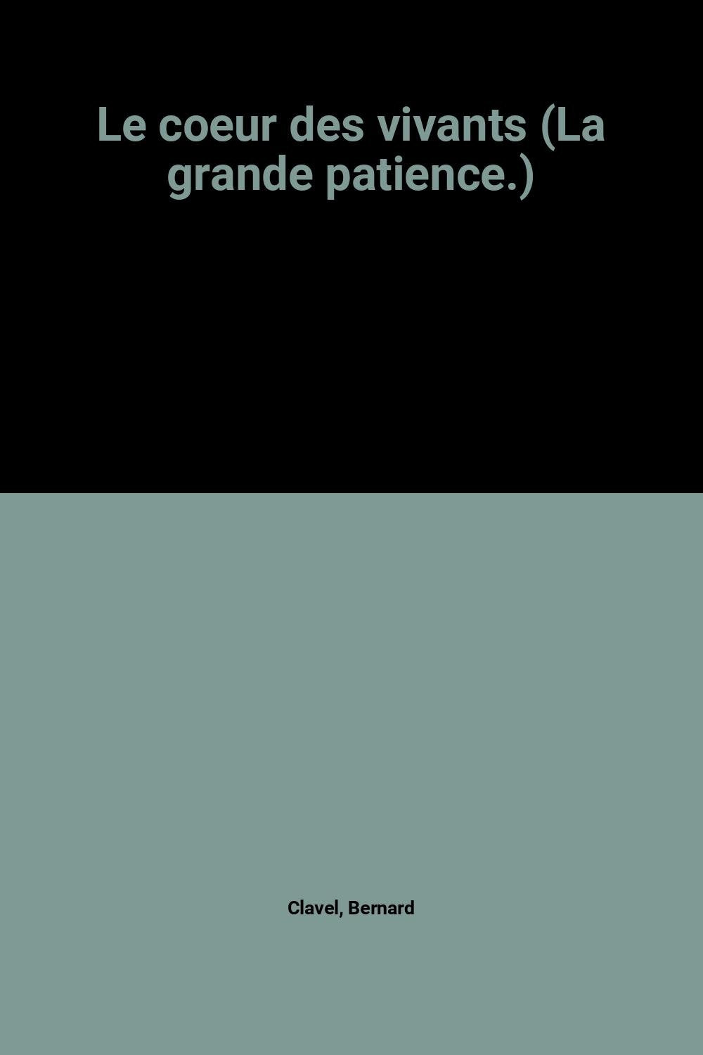 Le coeur des vivants (La grande patience.) Books