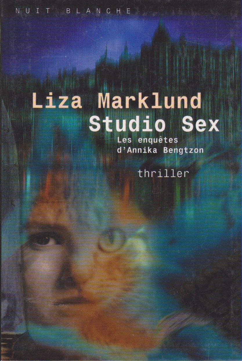 Studio Sex : Thriller (Les enquêtes d'Annika Bengtzon.) book