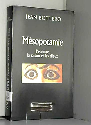Mésopotamie : L'écriture, la raison et les dieux Books