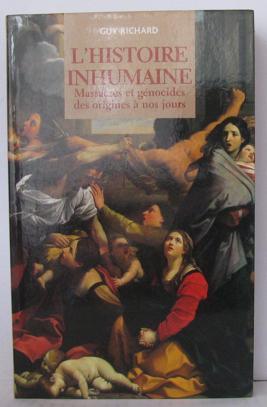 L'histoire inhumaine: Massacres et génocides des origines à nos jours Books