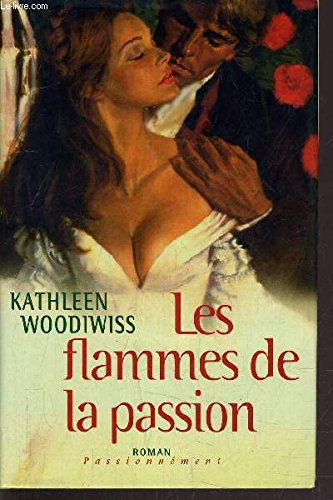 Les flammes de la passion (Passionnément) Romance
