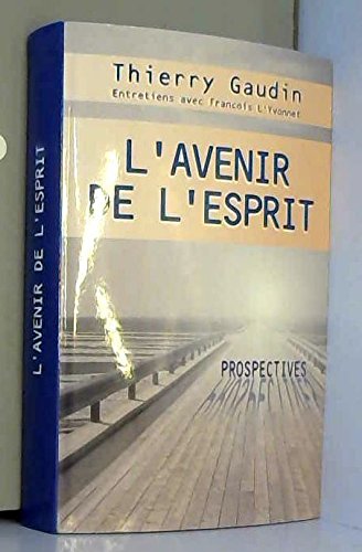 L'avenir de l'esprit : Entretiens avec François L'Yvonnet book
