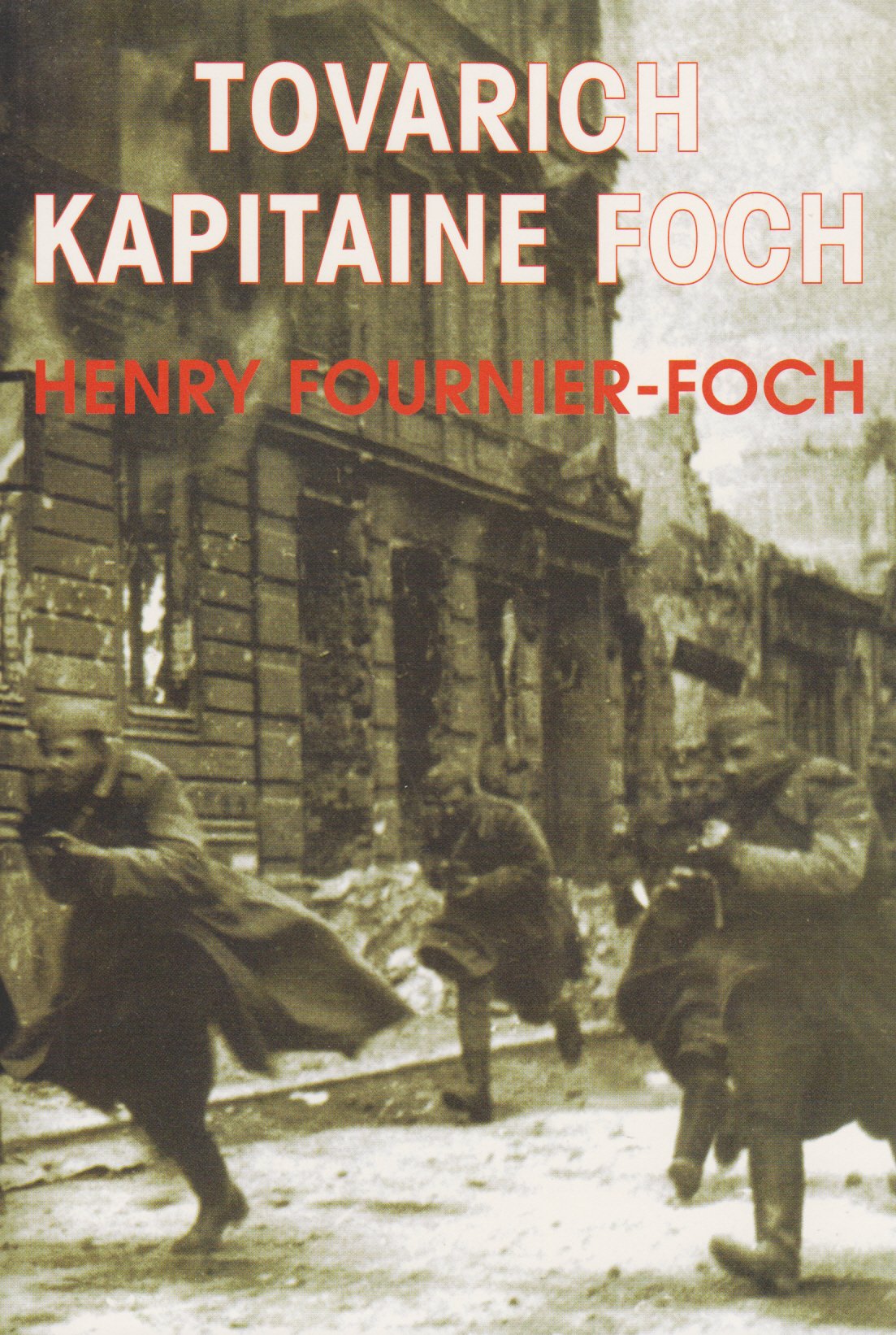 Tovarich capitaine Foch : souvenirs de guerre International