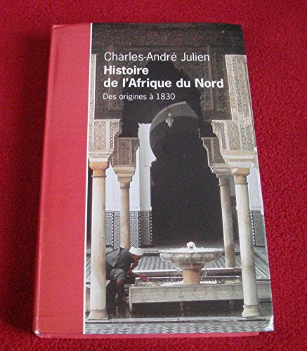 Histoire de l'Afrique du Nord : Des origines à 1830 Books