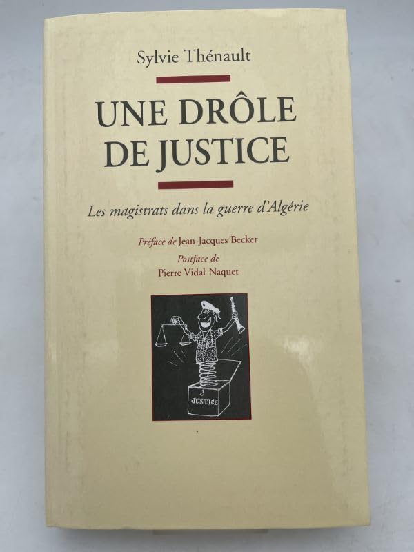 Une drôle de justice. Les magistrats dans la guerre d'Algérie Books