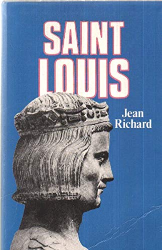 Saint Louis : Roi d'une France féodale, soutien de la Terre sainte Books