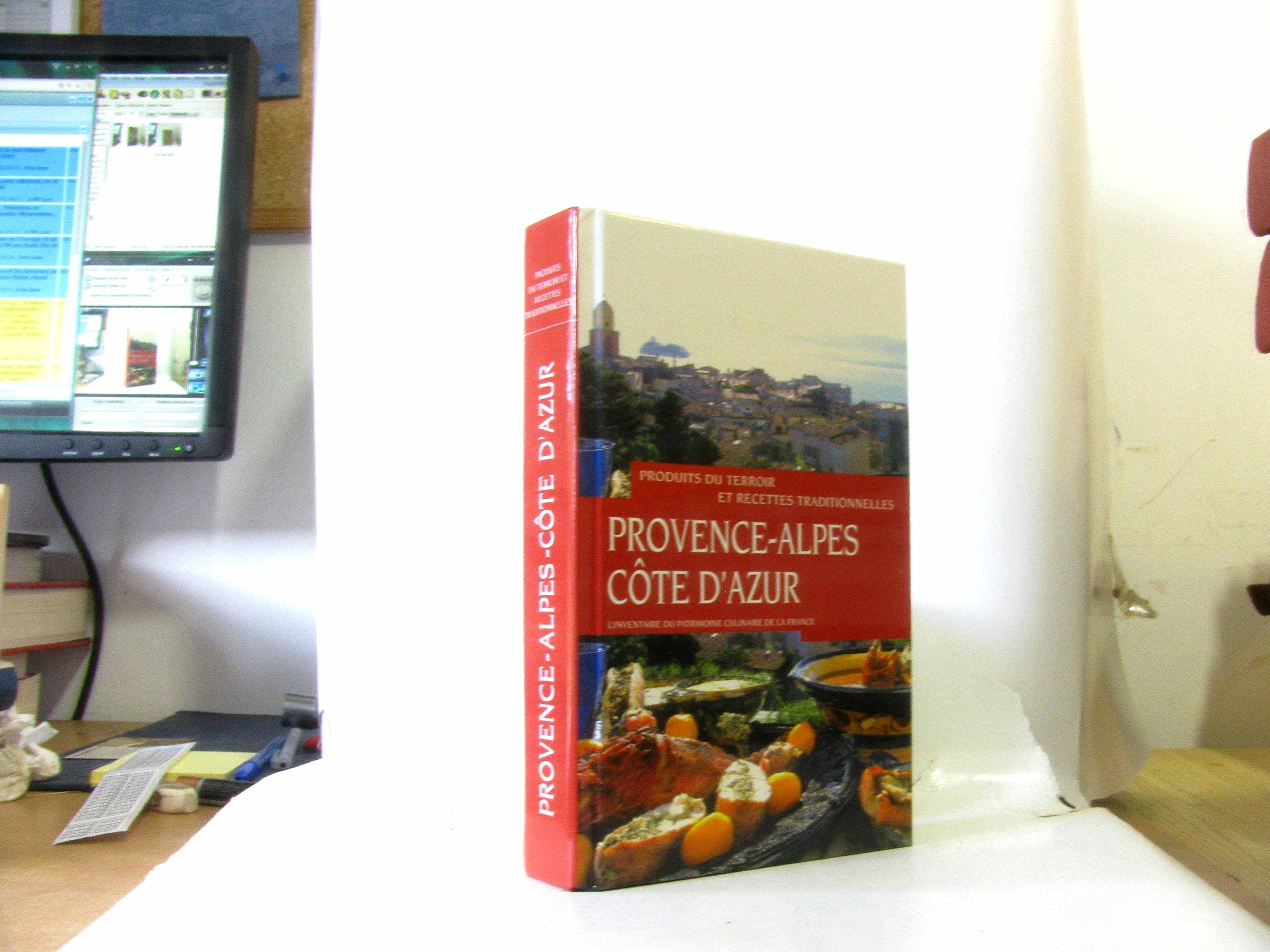 Provence Alpes Côte d'azur : Produits du terroir et recettes traditionnelles inventaire culinaire de la France Books