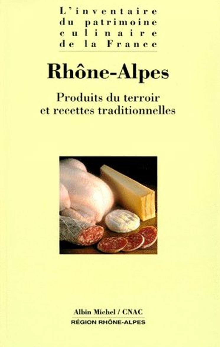 Rhône-Alpes : Produits du terroir et recettes traditionnelles book