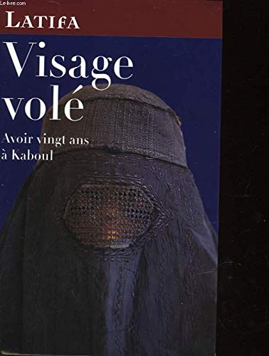 Visage vole. avoir vingt ans a kaboul. book
