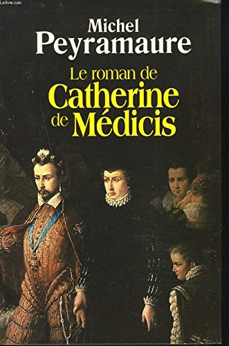 Le roman de Catherine de Médicis Books