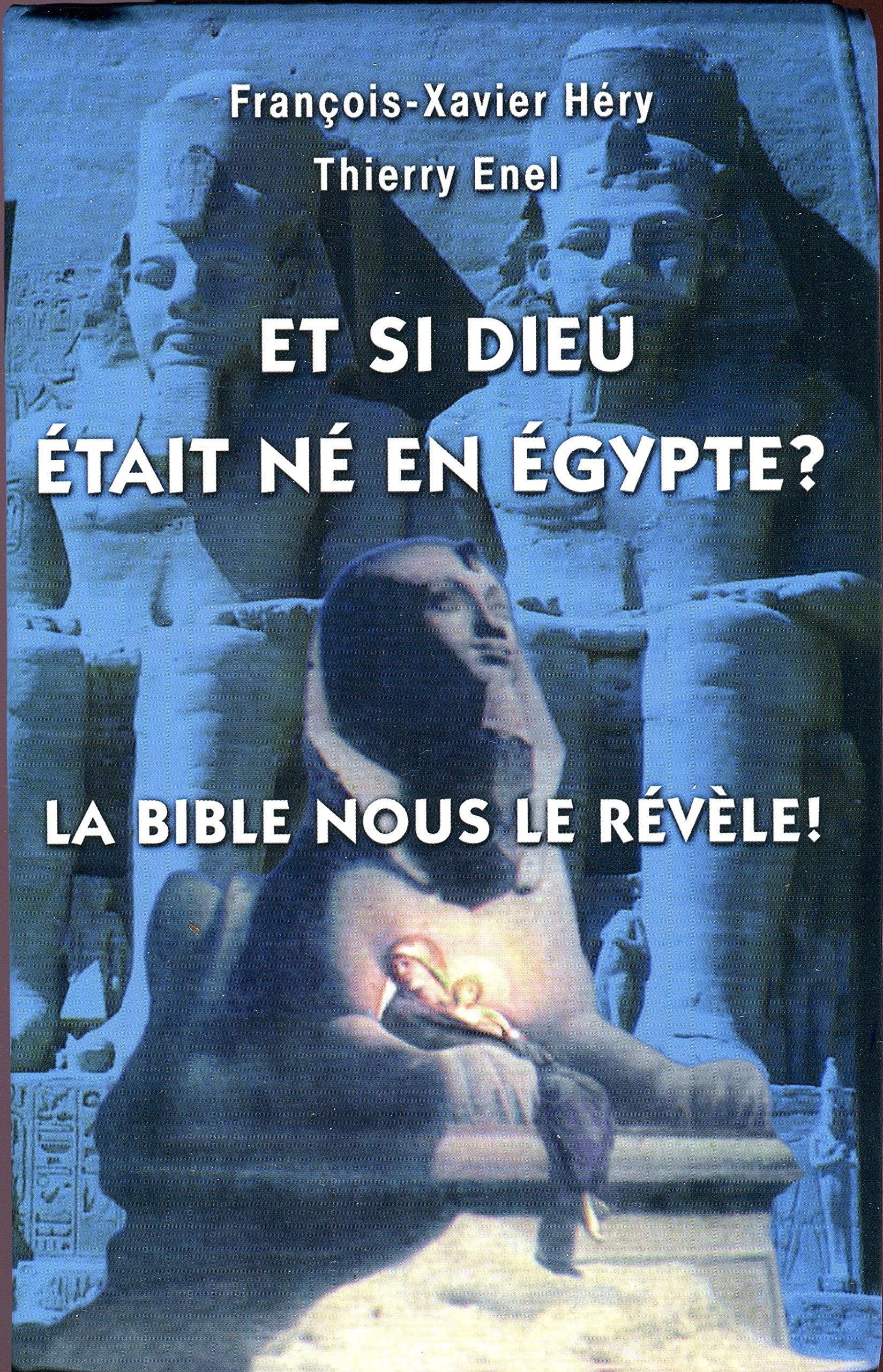 Et si Dieu était né en Égypte : La Bible nous le révèle book