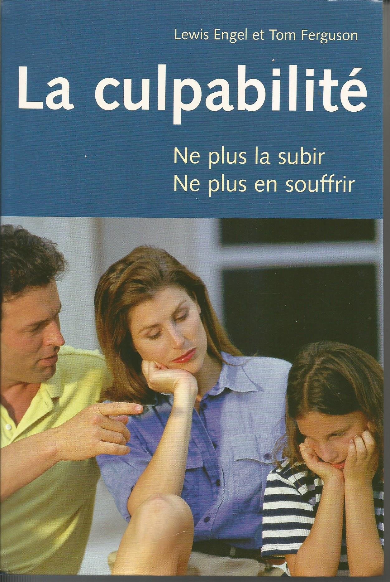 La culpabilite, ne plus la subir, ne plus en souffrir Books