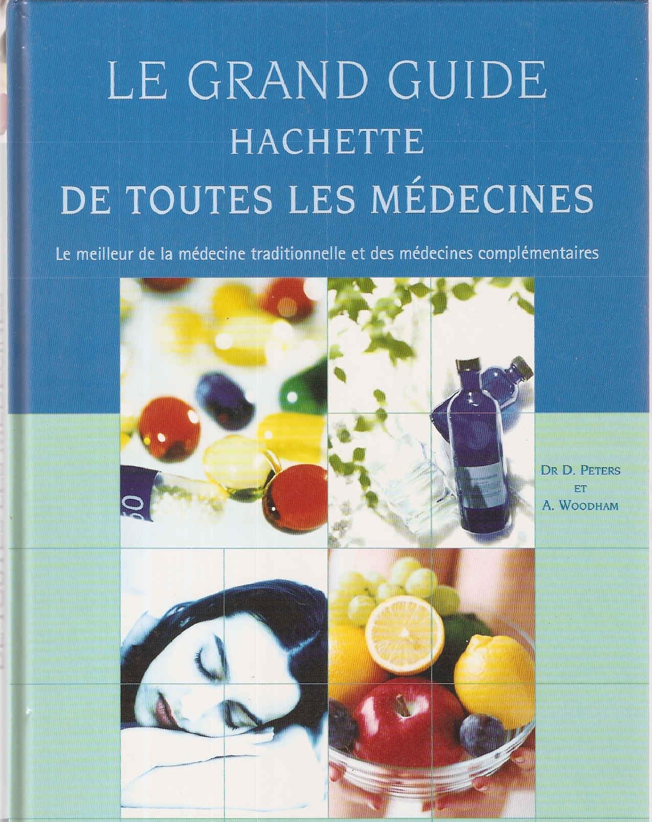 Le grand guide Hachette de toutes les médecines : Le meilleur de la médecine traditionnelle et des médecines complémentaires Books