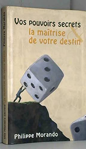 Vos pouvoirs secrets et la maîtrise de votre destin Books