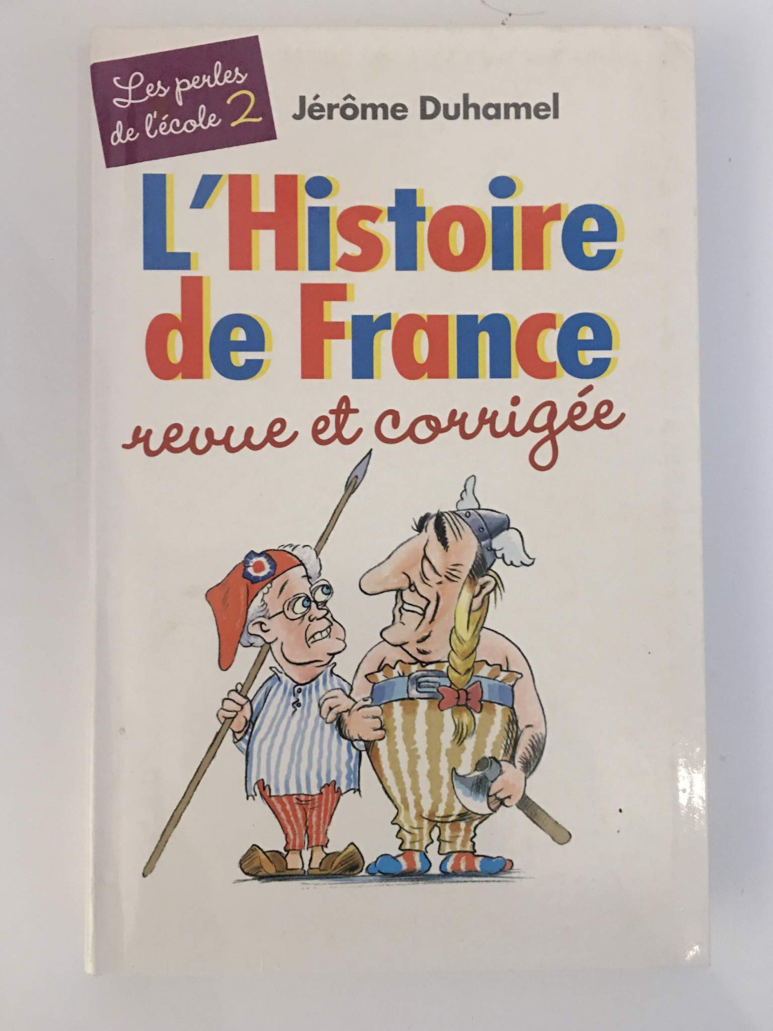 L'histoire de France revue et corrigée (Les perles de l'école) Books