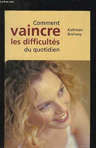 Comment vaincre les difficultés au quotidien : Pour traverser les heures sombres book