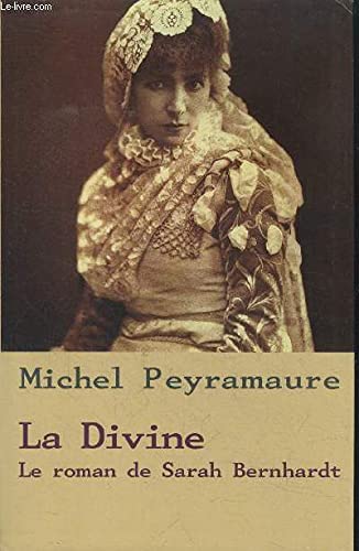 La Divine, le roman de Sarah Bernhardt. Books