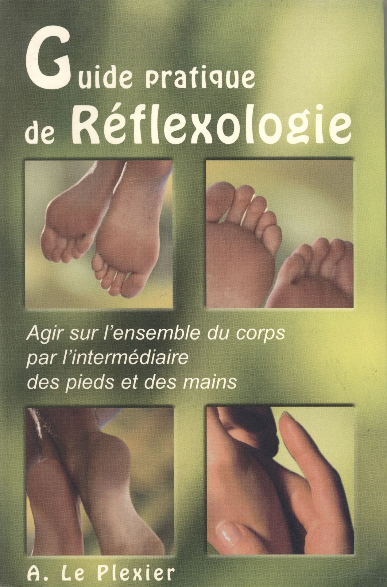 Guide pratique de réflexologie : Santé et bien-être à vos mains et à vos pieds Books