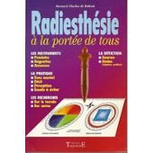 Radiesthésie à la portée de tous : De la théorie à la pratique, l'art d'utiliser le pendule et la baguette dans la vie de tous les jours Books