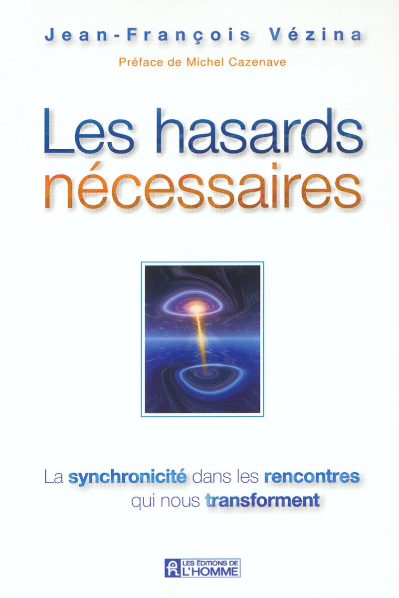 Les hasards nécessaires : La synchronicité dans les rencontres qui nous transforment book
