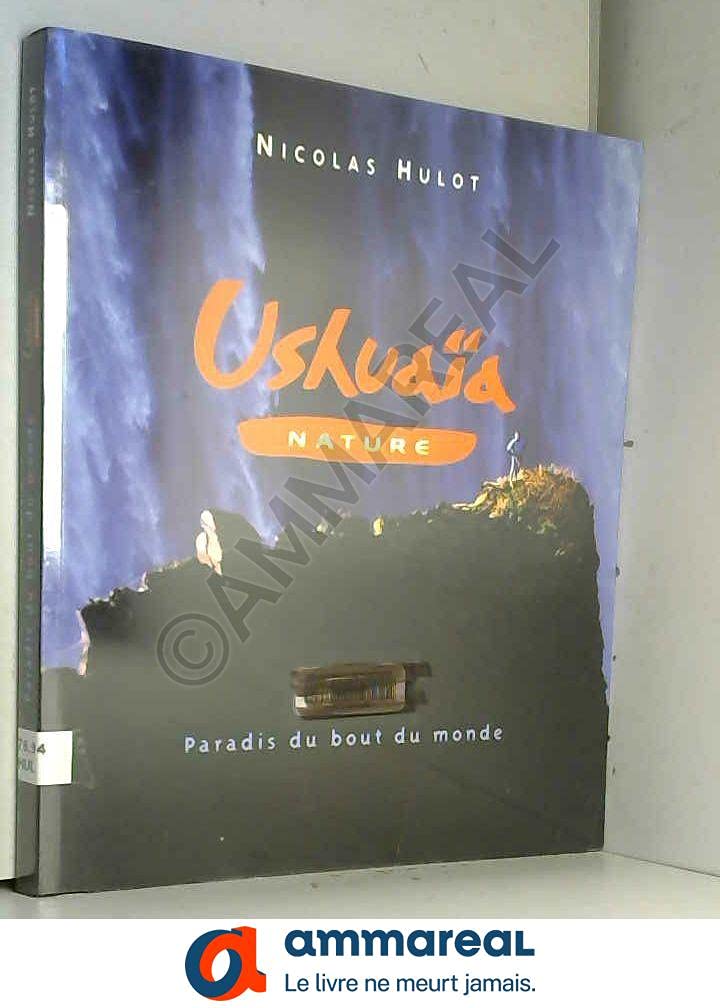 Ushuaïa nature : Paradis du bout du monde book