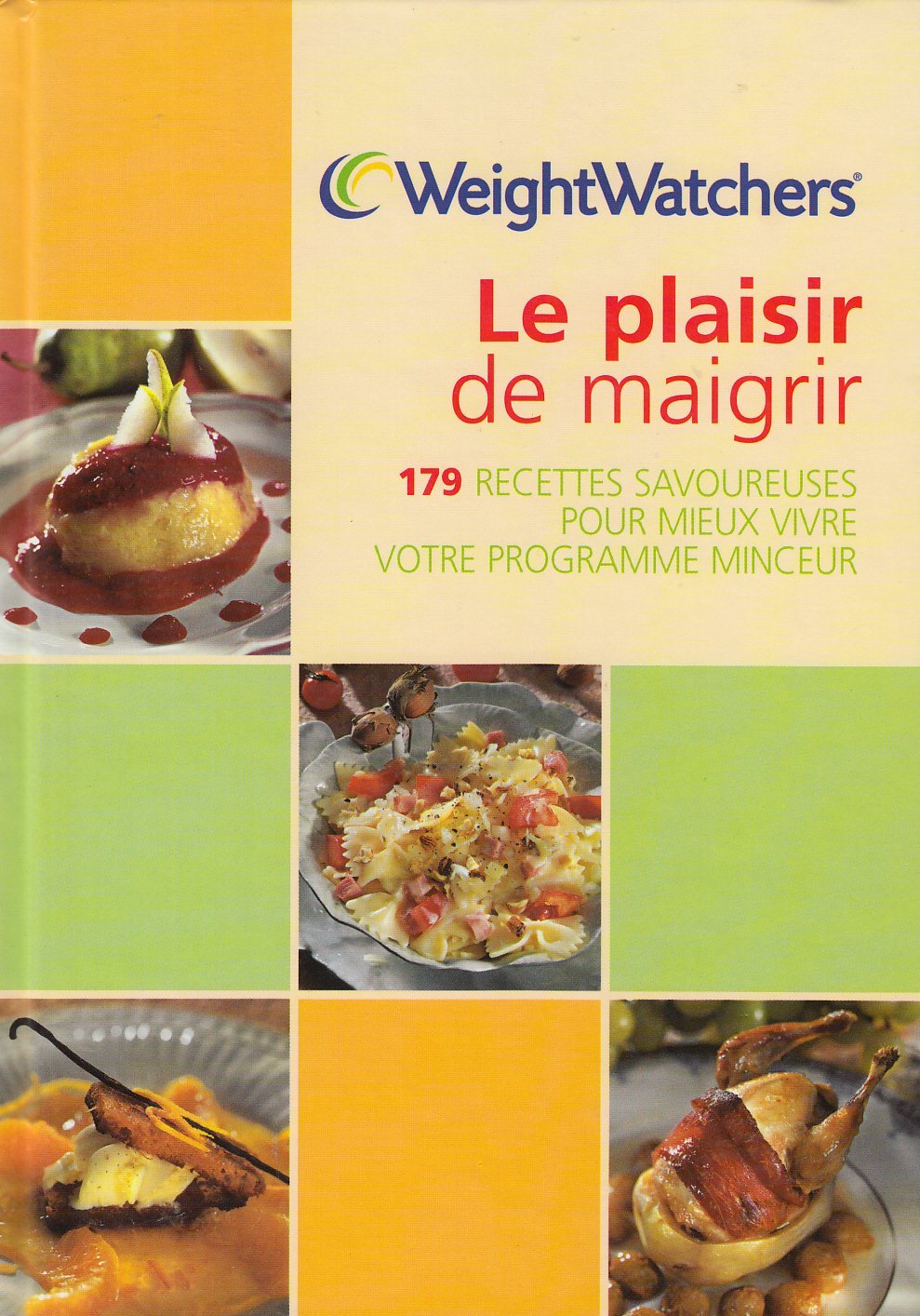 Le plaisir de maigrir : 179 recettes savoureuses pour mieux vivre votre programme minceur Books