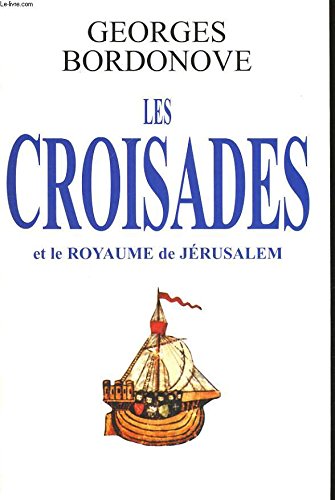 Les croisades et le royaume de jerusalem book