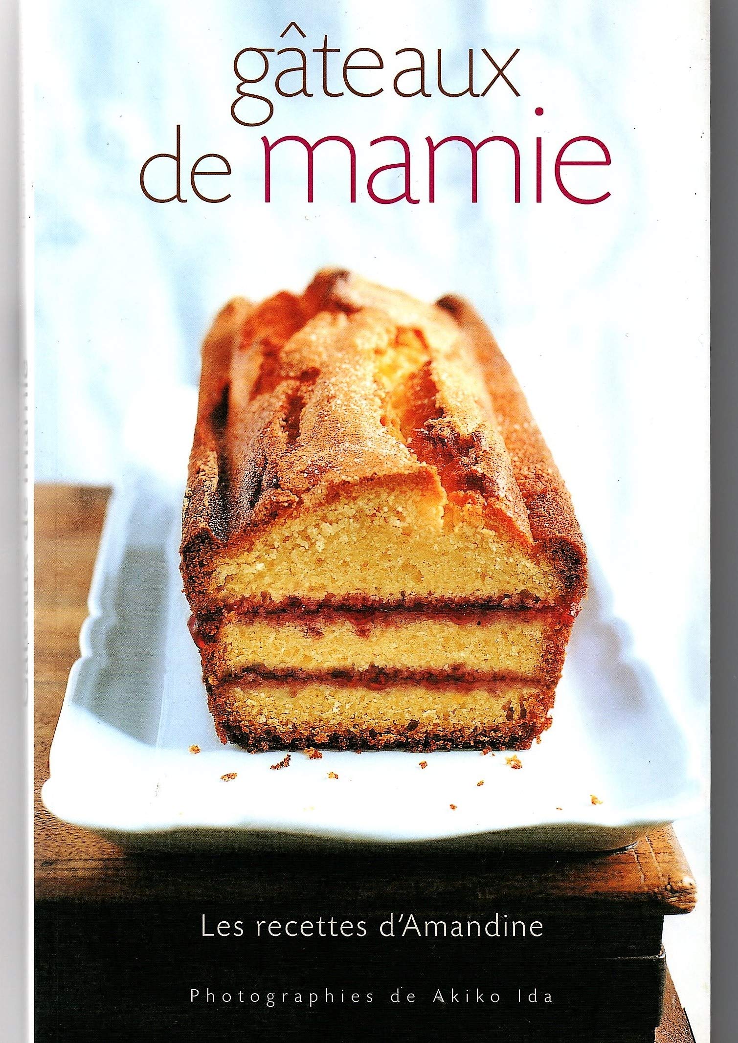 Gâteaux de mamie : Les recettes d'Amandine Books
