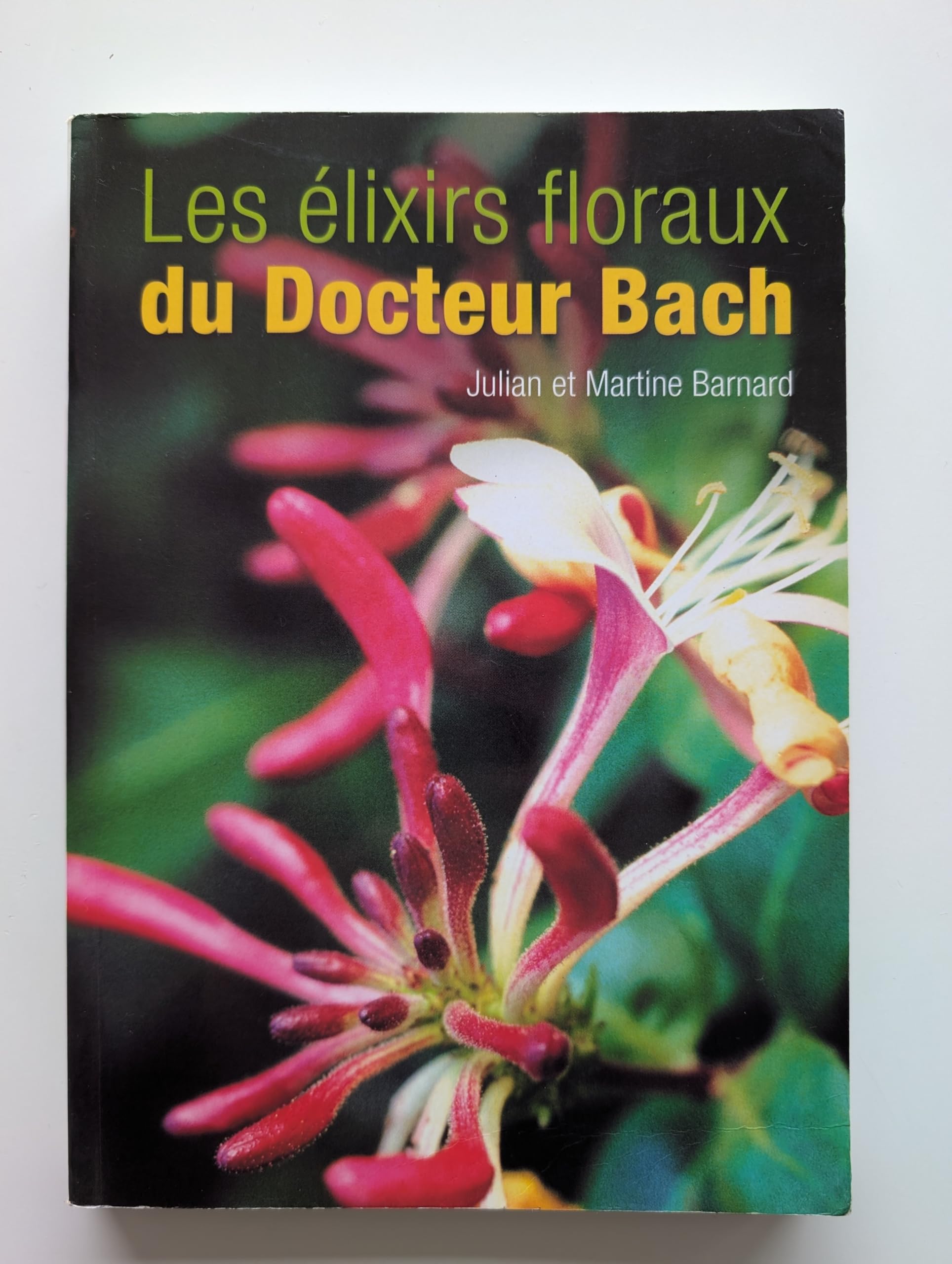 Les élixirs floraux du docteur Bach : Guide pratique de préparation et d'utilisation book