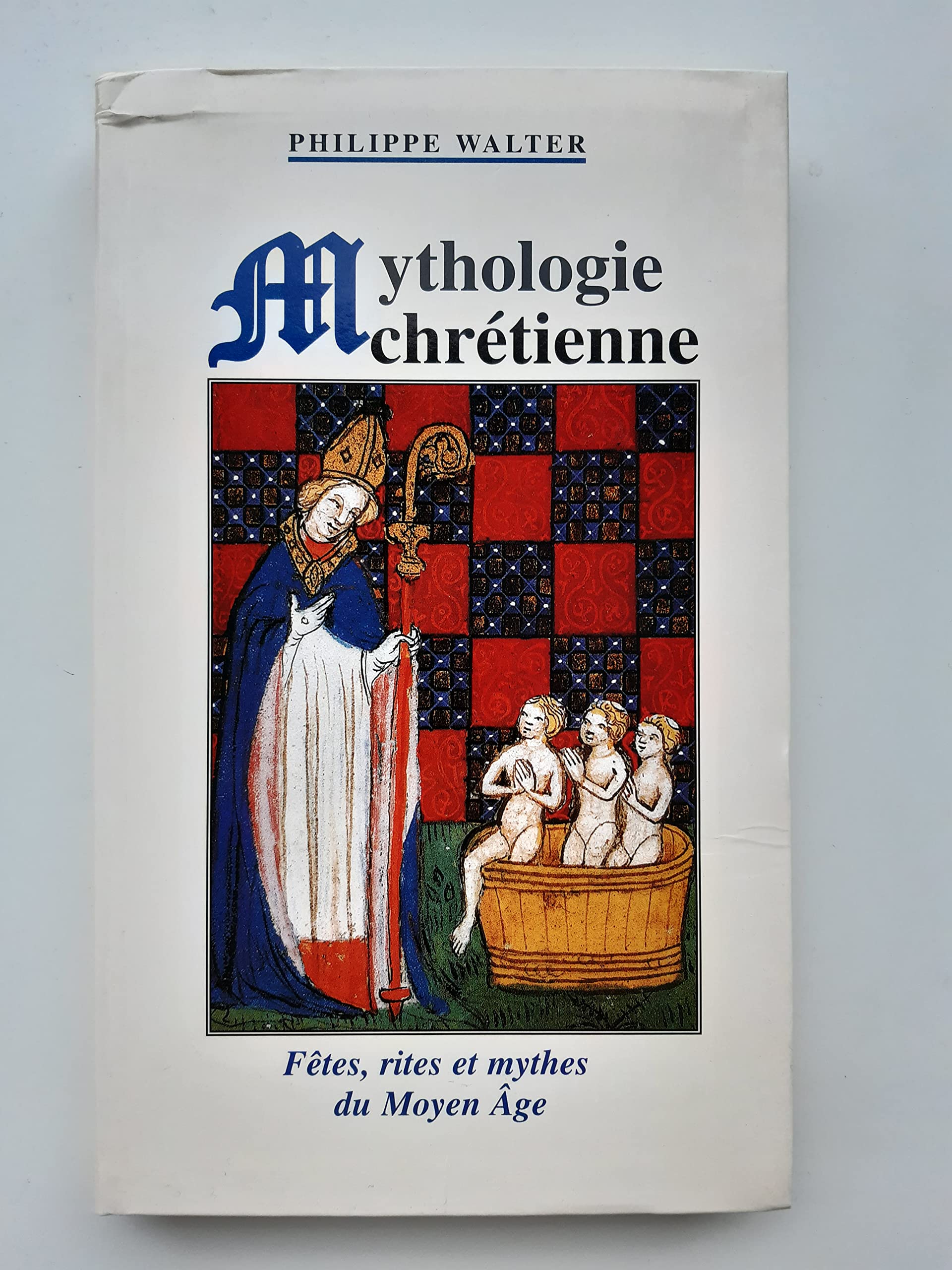 Mythologie chrétienne : Fêtes, rites et mythes du Moyen âge Books