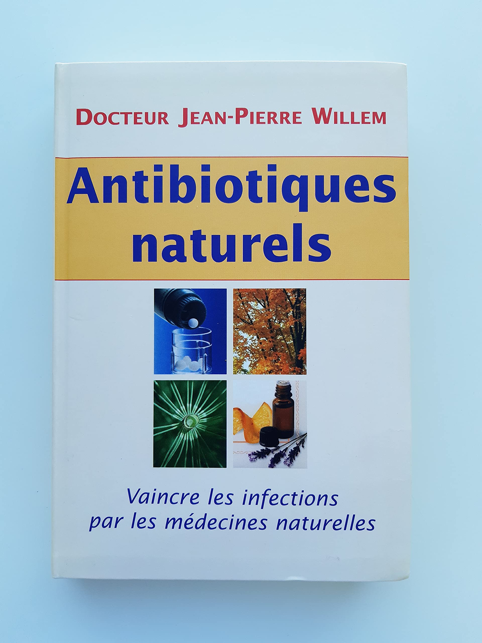 Antibiotiques naturels : Vaincre les infections par les médecines naturelles Books