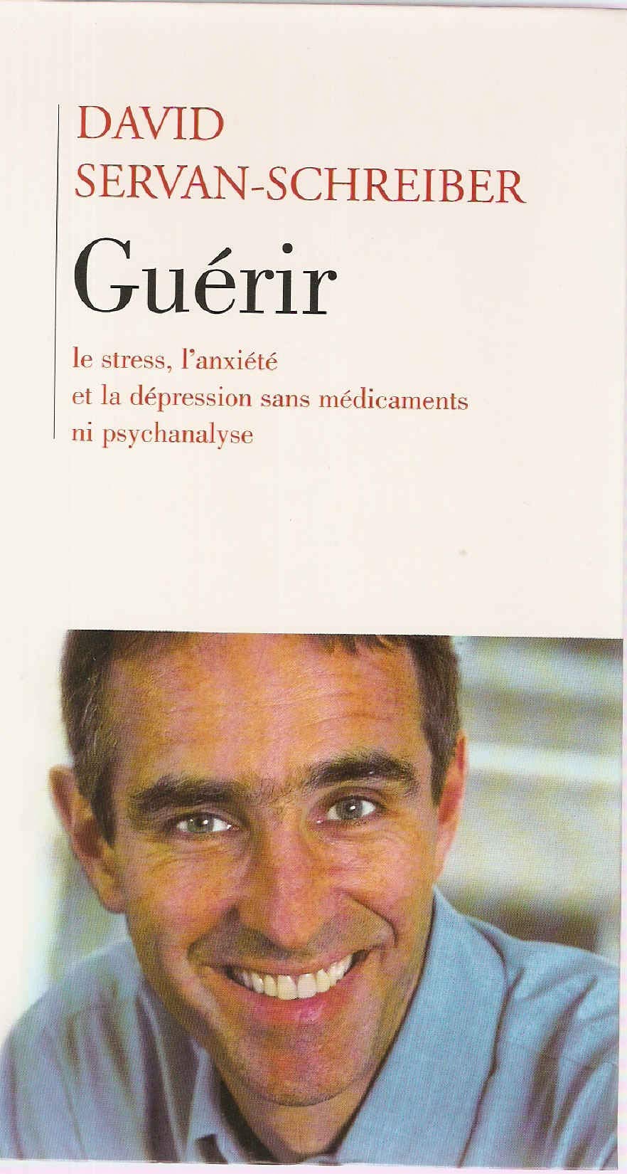 Guérir / Le Stress, l' anxiété et La Dépression Sans Médicaments Ni Psychanalyse Books