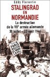 Stalingrad en Normandie : La destruction de la VIIe armée allemande, 30 juillet-22 août 1944 Books
