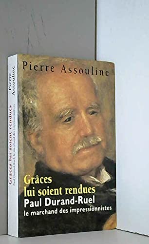 Grâces lui soient rendues : Paul Durand-Ruel, le marchand des impressionnistes Books