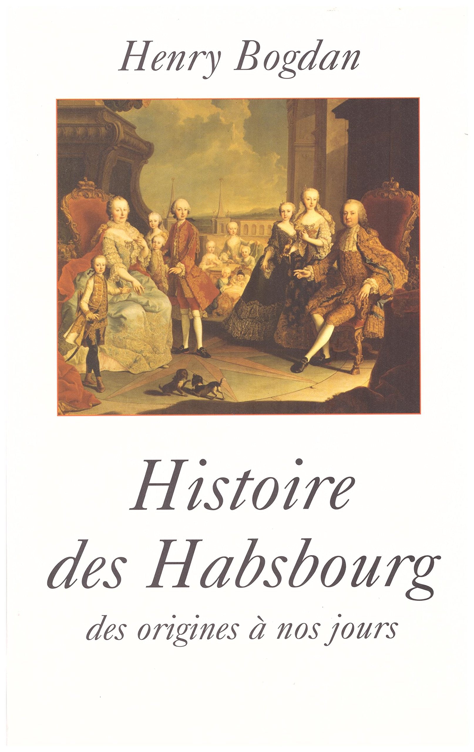 Histoire des Habsbourg : Des origines à nos jours Books