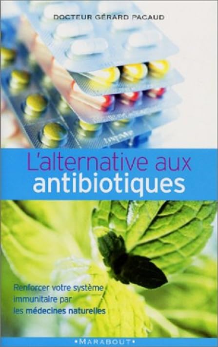L'alternative aux antibiotiques : Se soigner autrement Books