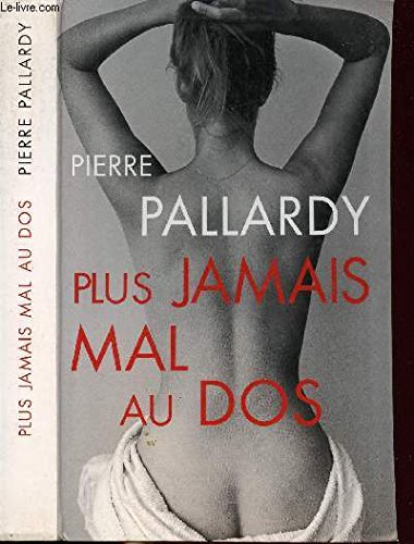 Plus jamais mal au dos : Comment guérir votre dos sans médecin et sans médicaments Books