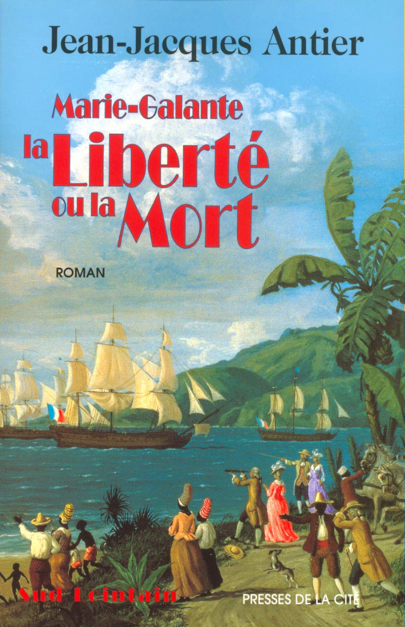 Marie-Galante la liberté ou la mort Historical Fiction