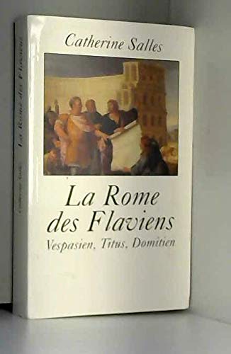 La Rome des Flaviens : Vespasien, Titus, Domitien Books