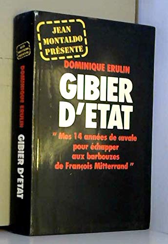 Gibier d'État : Mes 14 années de cavale pour échapper aux barbouzes de François Mitterrand book