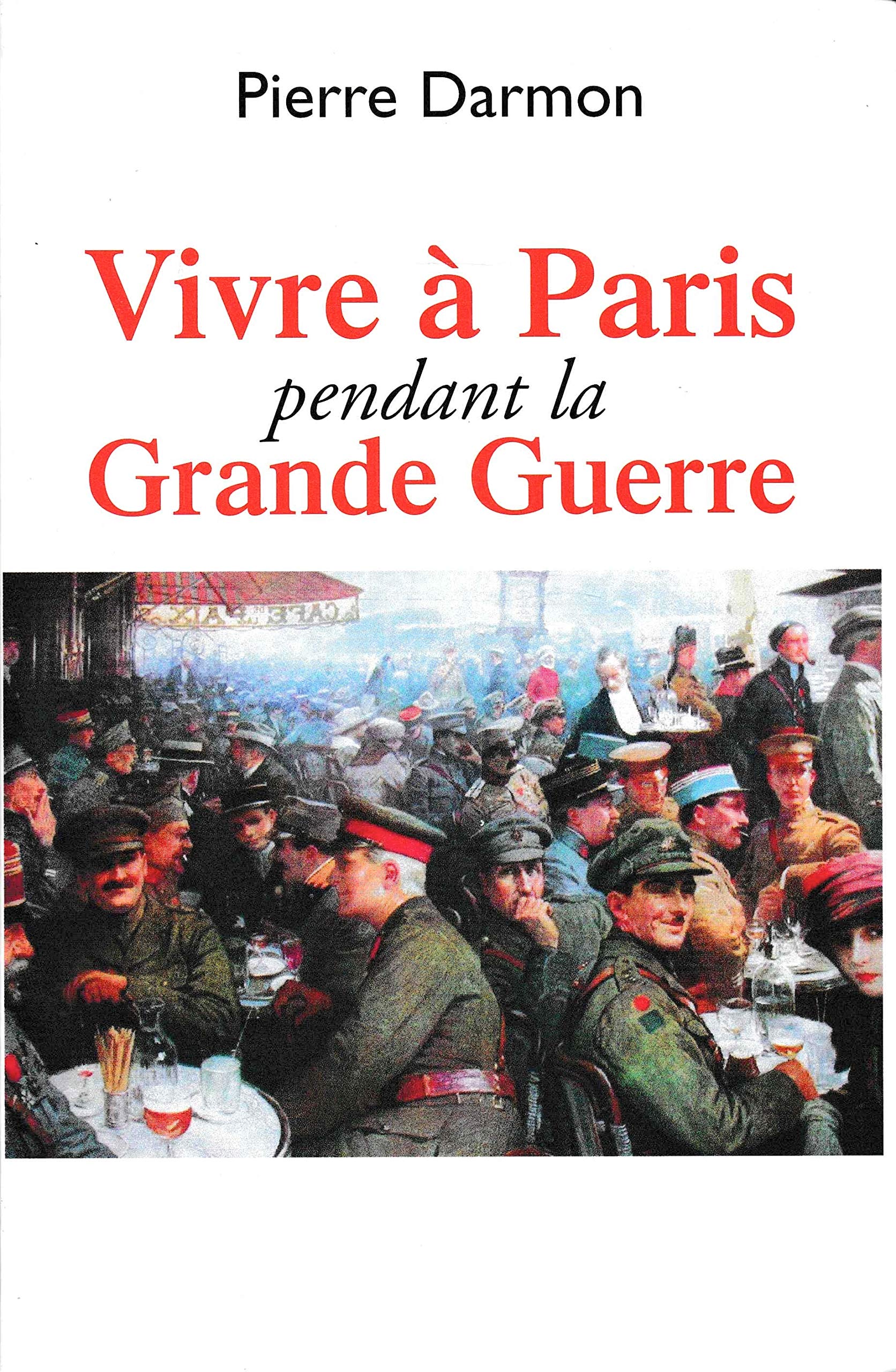 Vivre à Paris pendant la Grande Guerre book