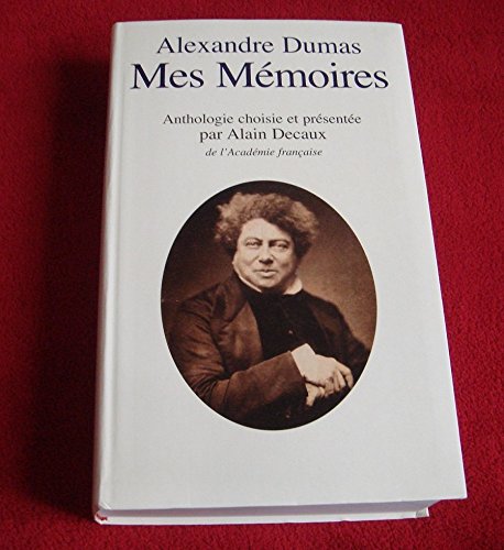 Alexandre DUMAS - MES MEMOIRES - Anthologie choisie et présentée par Alain Decaux. book