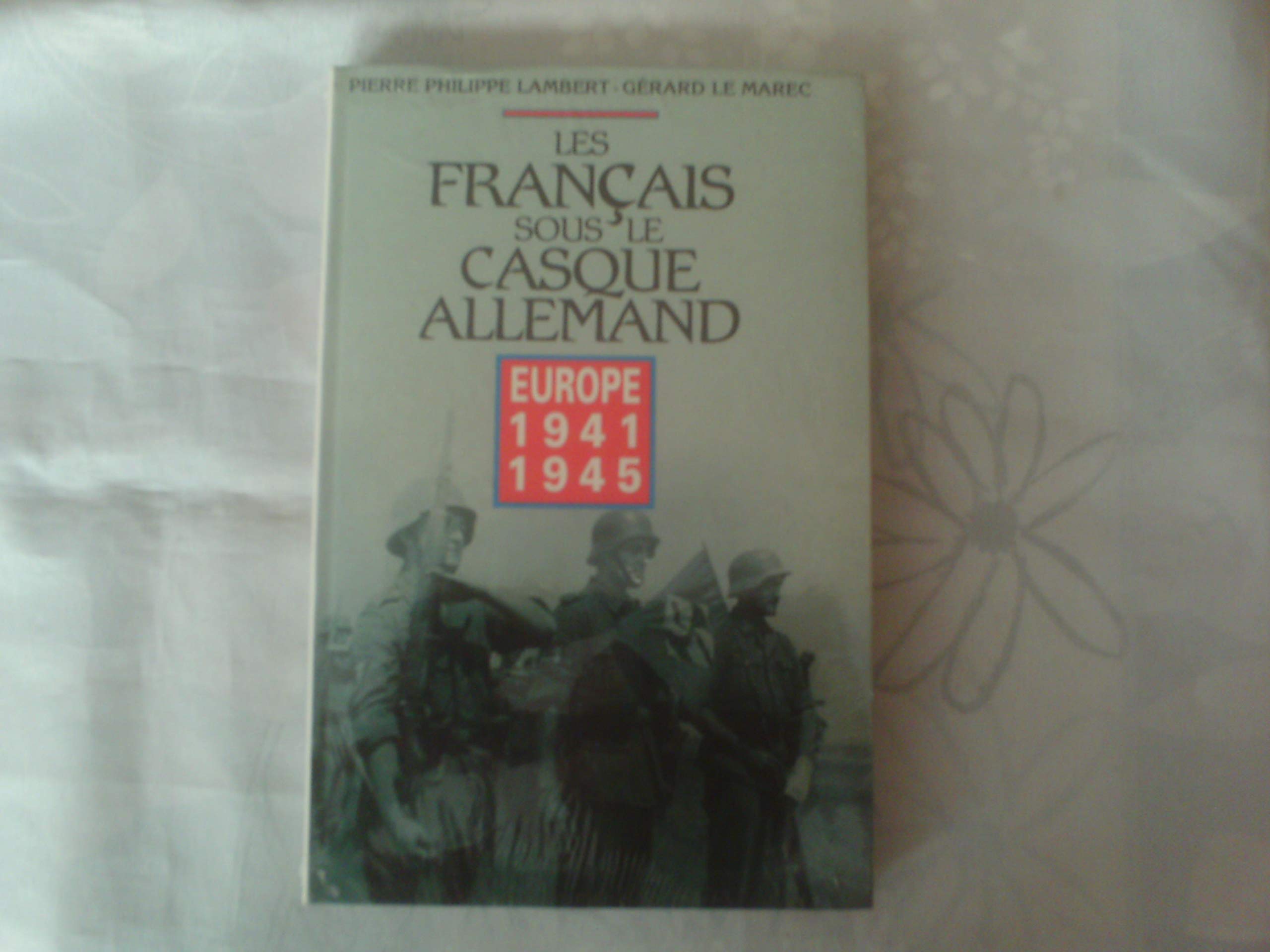 Les Français sous le casque allemand : Europe, 1941-1945 Books