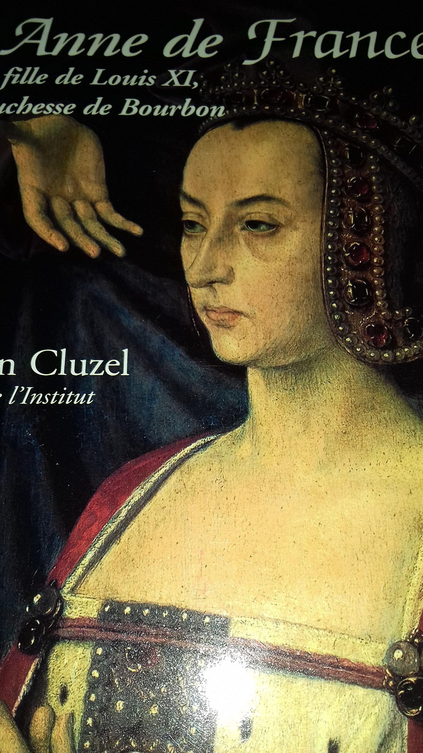 Anne de France : Fille de Louis XI, duchesse de Bourbon Books
