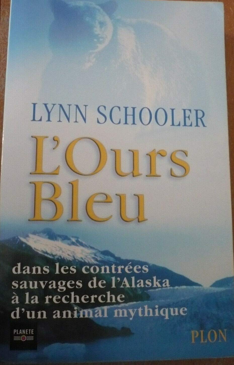 L'ours bleu : Dans les contrées sauvages de l'Alaska à la recherche d'un animal mythique Books