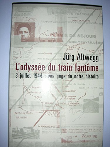 L'odyssée du train fantôme : 3 juillet 1944, une page méconnue de notre histoire Books